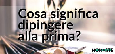 Cosa significa dipingere alla prima?